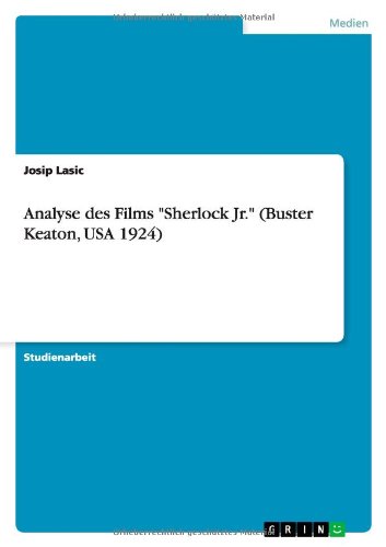 Analyse Des Films Sherlock Jr. (Buster Keaton, USA 1924) (German Edition)