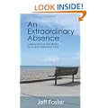 An Extraordinary Absence: Liberation in the Midst of a Very Ordinary Life
