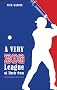 A Very Big League of Their Own: Major League Baseball Is Slipped a Mickey A Very Big League of Their Own: Major League Baseball Is Slipped a Mickey