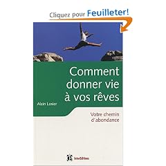 Comment donner vie � vos r�ves : Votre chemin d'abondance