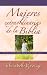 Mujeres extraordinarias de la Biblia (Spanish Edition)