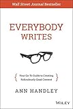 Everybody Writes: Your Go-To Guide to Creating Ridiculously Good Content