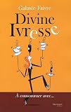 Revue Editions Normant  / Divine Ivresse... : A consommer avec...