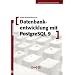 Datenbankentwicklung mit PostgreSQL 9