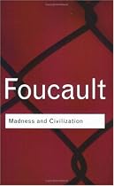 Madness and Civilization (Routledge Classics)