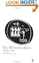 The White Goddess: A Historical Grammar of Poetic Myth