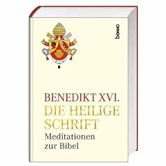 Die Heilige Schrift: Meditationen zur Bibel