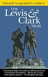 National Geographic Guide to the Lewis & Clark Trail