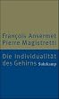 Die Individualit�t des Gehirns: Neurobiologie und Psychoanalyse