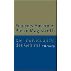 Die Individualit�t des Gehirns: Neurobiologie und Psychoanalyse