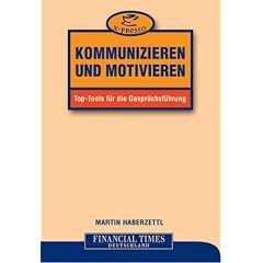 Kommunizieren und motivieren . Top-Tools f�r die Gespr�chsf�hrung