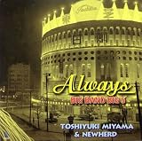 Always/BIG BAND BIG 5/TOSHIYUKI MIYAMA&NEW HERD(紙ジャケット仕様)