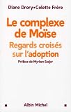 Le complexe de Mo�se : Regards crois�s sur l'adoption