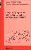 Entspannungsspiele fuer hoergeschaedigte und sprachbehinderte Kinder