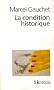 La condition historique : Entretiens avec Fran�ois Azouvi et Sylvain Piron