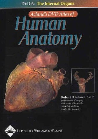 Acland's DVD Atlas of Human Anatomy, DVD 6: The Internal Organs (No. 6)