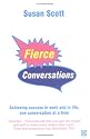 Fierce Conversations: Achieving Success in Work and in Life, One Conversation at a Time