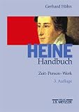 Heine-Handbuch: Zeit - Person - Werk - Gerhard H&ouml;hn