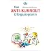 Das Anti-Burnout-Erfolgsprogramm: Gesundheit, Gl�ck und Glaube