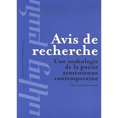 Avis de recherche : Une anthologie de la po�sie arm�nienne contemporaine, �dition bilingue fran�ais-arm�nien