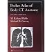 Pocket Atlas of Body CT Anatomy (Radiology Pocket Atlas Series)