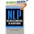 NLP: The New Technology of Achievement