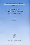 Tarifdispositives Arbeitnehmerschutzrecht und Tarifautonomie