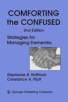 Comforting the Confused: Strategies for Managing Dementia