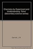 Chemistry by experiment and understanding