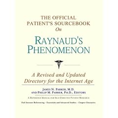 The Official Patient's Sourcebook on Raynaud's Phenomenon: A Revised and Updated Directory for the Internet Age