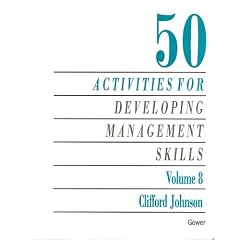 50 Activities for Developing Management Skills: v. 8 (Fifty Activities for Developing Management Skills, 8)