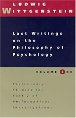 Last Writings on the Philosophy of Psychology: Preliminary Studies for Part II of Philosophical Investigations