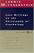 Last Writings on the Philosophy of Psychology, Volume 1