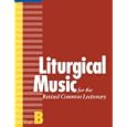 Liturgical Music for the Revised Common Lectionary, Year B by Carl P., Jr. Daw and Thomas Pavlechko