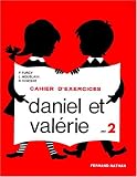 Daniel et Valérie, CP, exercices, 2e livret