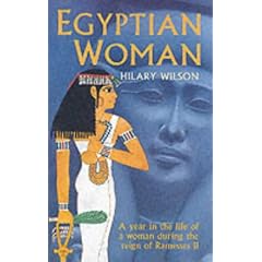 Egyptian Woman: a year in the life of a woman during the reign of Ramesses II
