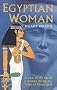 Egyptian Woman: a year in the life of a woman during the reign of Ramesses II