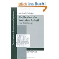 Methoden der Sozialen Arbeit: Eine Einf�hrung (Grundlagentexte Sozialp�dagogik/Sozialarbeit)