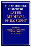 The Cambridge history of later medieval philosophy : from the rediscovery of Aristotle to the disintegration of scholasticism 1100-1600