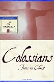 Colossians: Focus on Christ (Bible Study Guides)