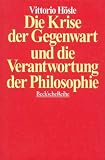 Produkt-Bild: Die Krise der Gegenwart und die Verantwortung der Philosophie: Transzendentalpragmatik, Letztbegr&uuml;ndung, Ethik