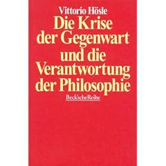 Die Krise der Gegenwart und die Verantwortung der Philosophie: Transzendentalpragmatik, Letztbegr�ndung, Ethik