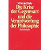 Die Krise der Gegenwart und die Verantwortung der Philosophie: Transzendentalpragmatik, Letztbegr�ndung, Ethik