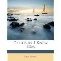 Delius as I Knew Him