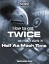 How to Get Twice as Much Done in Half as Much Time