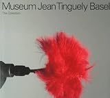 Museum Jean Tinguely Basel: The Collection