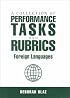 A Collection of Performance Tasks and Rubrics: Foreign Languages
