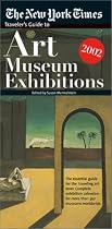 The "New York Times" Traveler's Guide to Art Museum Exhibitions 2002 (New York Times Traveler's Guide to International Art Museum Exhibitions)