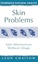 Skin Problems: Safe Alternatives Without Drugs (Thorsons Natural Health)