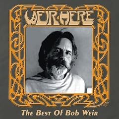 Weir Here: The Best of Bob Weir